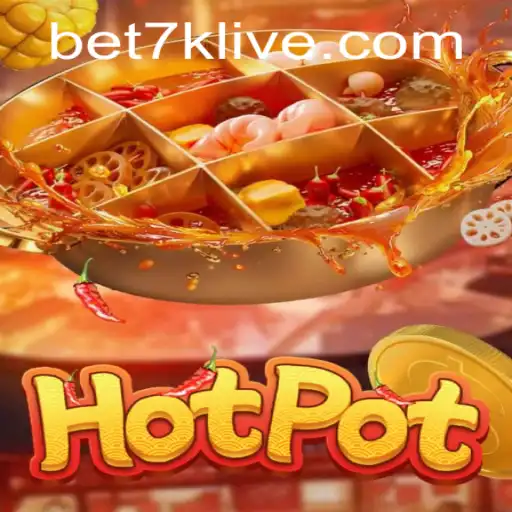 Exploring Hotpot: An In-depth Guide on the Game with a Spotlight on bet7k